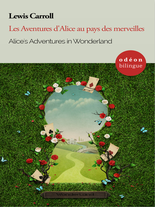 Title details for Alice's Adventures in Wonderland / Les Aventures d'Alice au pays des merveilles by Lewis Carroll - Available